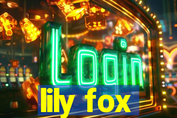 lily fox